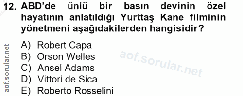 12. soru: ABD'de ünlü bir basın devinin özel hayatının anlatıldığı Yurttaş Kane filminin yönetmeni aşağıdakilerden hangisidir?…