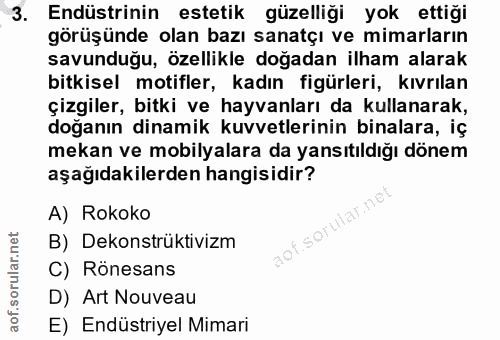 3. soru: Endüstrinin estetik güzelliği yok ettiği görüşünde olan bazı sanatçı ve mimarların savunduğu, özellikle doğadan ilham…