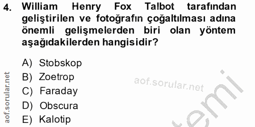 4. soru: William Henry Fox Talbot tarafından geliştirilen ve fotoğrafın çoğaltılması adına önemli gelişmelerden biri olan yönt…