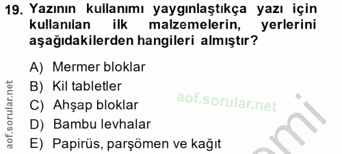 19. soru: Yazının kullanımı yaygınlaştıkça yazı için kullanılan ilk malzemelerin, yerlerini aşağıdakilerden hangileri almıştır?…
