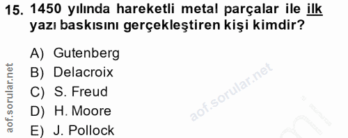 15. soru: 1450 yılında hareketli metal parçalar ile ilk yazı baskısını gerçekleştiren kişi kimdir? A) Gutenberg B) Delacroix so…