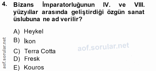 4. soru: Bizans İmparatorluğunun IV. ve VIll. yüzyıllar arasında geliştirdiği özgün sanat üslubuna ne ad verilir? A) Heykel B)…