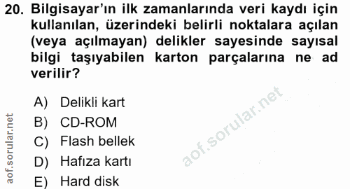 20. soru: Bilgisayar'ın ilk zamanlarında veri kaydı için kullanılan, üzerindeki belirli noktalara açılan (veya açılmayan) delik…