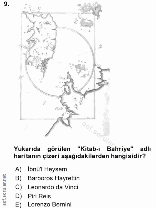 9. soru: O: Yukarıda görülen "Kitab-ı Bahriye" adlı haritanın çizeri aşağıdakilerden hangisidir? A) Ibnü'l Heysem B) Barboros…