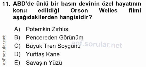 11. soru: ABD'de ünlü bir basın devinin özel hayatının konu edildiği Orson Welles filmi aşağıdakilerden hangisidir? A) Potemkin…