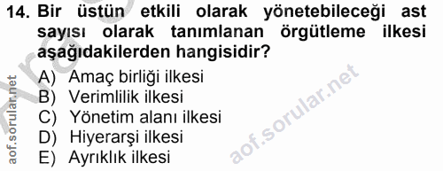 14. soru: Bir üstün etkili olarak yönetebileceği ast sayısı olarak tanımlanan örgütleme ilkesi aşağıdakilerden hangisidir? A) A…