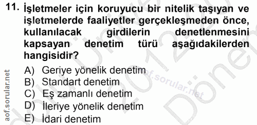 11. soru: İşletmeler için koruyucu bir nitelik taşıyan ve işletmelerde faaliyetler gerçekleşmeden önce, kullanılacak girdilerin…