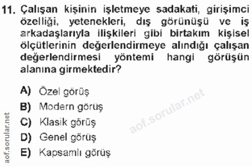 11. soru: Çalışan kişinin işletmeye sadakati, girişimci özelliği, yetenekleri, dış görünüşü ve iş arkadaşlarıyla ilişkileri gib…