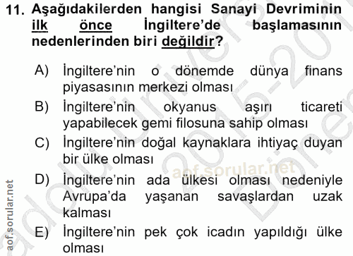 11. soru: Aşağıdakilerden hangisi Sanayi Devriminin ilk önce ingiltere'de başlamasının nedenlerinden biri değildir? A) İngilter…