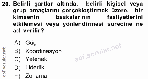 20. soru: Belirli şartlar altında, belirli kişisel veya grup amaçlarını gerçekleştirmek üzere, bir kimsenin başkalarının faaliy…