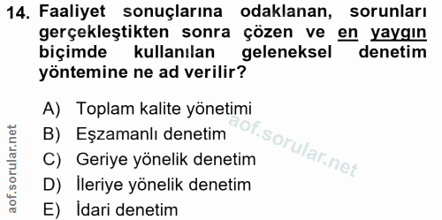 14. soru: Faaliyet sonuçlarına odaklanan, sorunları gerçekleştikten sonra çözen ve en yaygın biçimde kullanılan geleneksel dene…