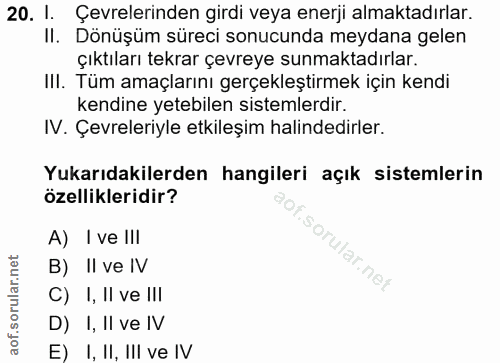 20. soru: 1. Çevrelerinden girdi veya enerji almaktadırlar. II. Dönüşüm süreci sonucunda meydana gelen çıktıları tekrar çevreye…