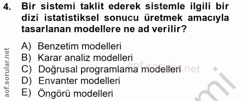 4. soru: Bir sistemi taklit ederek sistemle ilgili bir dizi istatistiksel sonucu üretmek amacıyla tasarlanan modellere ne ad v…