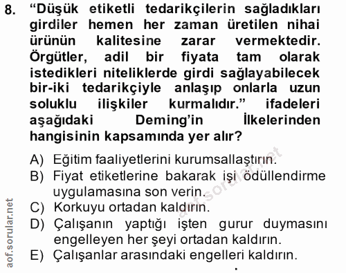 8. soru: "Düşük etiketli tedarikçilerin sağladıkları girdiler hemen her zaman üretilen nihai ürünün kalitesine zarar vermekted…