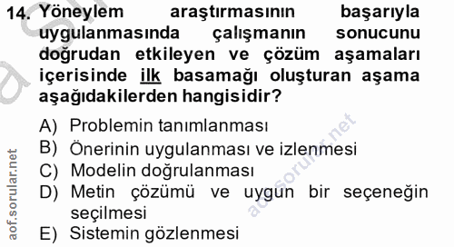 14. soru: Yöneylem araştırmasının başarıyla uygulanmasında çalışmanın sonucunu doğrudan etkileyen ve çözüm aşamaları içerisinde…