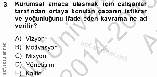 3. soru: Kurumsal amaca ulaşmak için çalışanlar tarafından ortaya konulan çabanın istikrar ve yoğunluğunu ifade eden kavrama n…