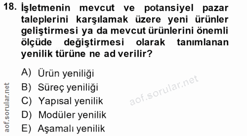 18. soru: İşletmenin mevcut ve potansiyel pazar taleplerini karşılamak üzere yeni ürünler geliştirmesi ya da mevcut ürünlerini…
