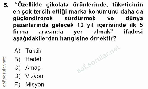 5. soru: "Özellikle çikolata ürünlerinde, tüketicinin en çok tercih ettiği marka konumunu daha da güçlendirerek sürdürmek ve d…