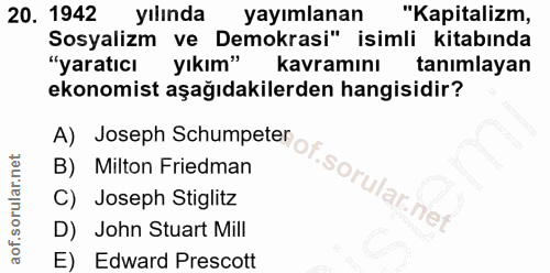 20. soru: 1942 yılında yayımlanan "Kapitalizm, Sosyalizm ve Demokrasi" isimli kitabında "yaratıcı yıkım" kavramını tanımlayan e…