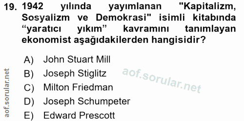 19. soru: 1942 yılında yayımlanan "Kapitalizm, Sosyalizm ve Demokrasi" isimli kitabında "yaratıcı yıkım" kavramını tanımlayan e…