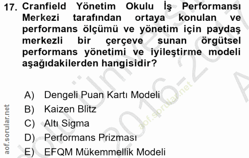 17. soru: Cranfield Yönetim Okulu İş Performansı Merkezi tarafından ortaya konulan ve performans ölçümü ve yönetim için paydaş…