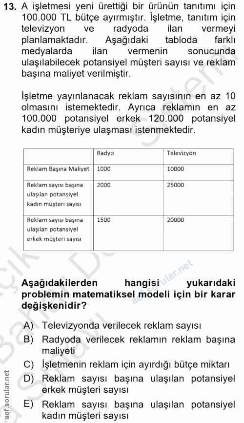 13. soru: A işletmesi yeni ürettiği bir ürünün tanıtımı için 100.000 TL bütçe ayırmıştır. İşletme, tanıtım için televizyon ve r…