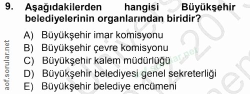 9. soru: Aşağıdakilerden hangisi Büyükşehir belediyelerinin organlarından biridir? A) Büyükşehir imar komisyonu B) Büyükşehir…