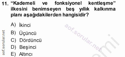 11. soru: "Kademeli ve fonksiyonel kentleşme" ilkesini benimseyen beş yıllık kalkınma planı aşağıdakilerden hangisidir? A) İkin…