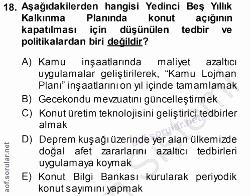 18. soru: Aşağıdakilerden hangisi Yedinci Beş Yıllık Kalkınma Planinda konut açığının kapatılması için düşünülen tedbir ve poli…