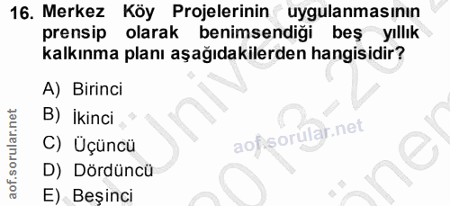 16. soru: Merkez Köy Projelerinin uygulanmasının prensip olarak benimsendiği beş yıllık kalkınma planı aşağıdakilerden hangisid…
