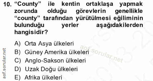 10. soru: "County" ile kentin ortaklaşa yapmak zorunda olduğu görevlerin genellikle "county" tarafından yürütülmesi eğiliminin…