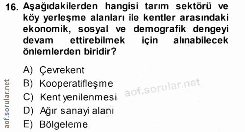 16. soru: Aşağıdakilerden hangisi tarım sektörü ve köy yerleşme alanları ile kentler arasındaki ekonomik, sosyal ve demografik…