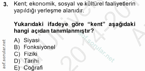 3. soru: Kent; ekonomik, sosyal ve kültürel faaliyetlerin yapıldığı yerleşme alanıdır. Yukarıdaki ifadeye göre "kent" aşağıdak…