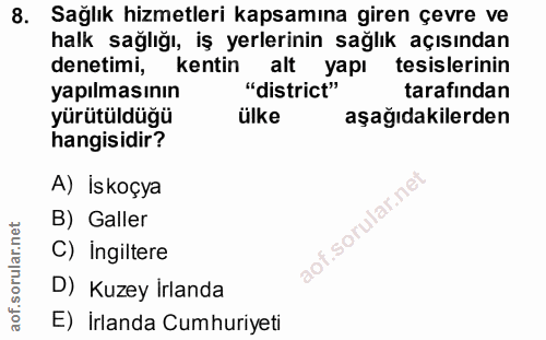 8. soru: Sağlık hizmetleri kapsamına giren çevre ve halk sağlığı, iş yerlerinin sağlık açısından denetimi, kentin alt yapı tes…