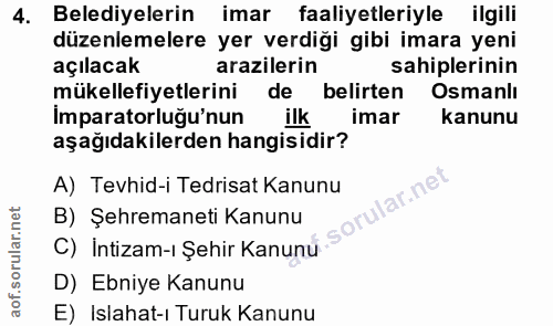 4. soru: Belediyelerin imar faaliyetleriyle ilgili düzenlemelere yer verdiği gibi imara yeni açılacak arazilerin sahiplerinin…