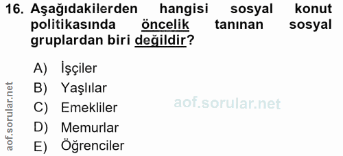 16. soru: Aşağıdakilerden hangisi sosyal konut politikasında öncelik tanınan sosyal gruplardan biri değildir? A) İşçiler B) Yaş…