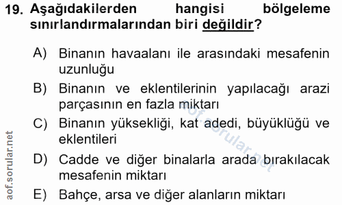 19. soru: Aşağıdakilerden hangisi bölgeleme sınırlandırmalarından biri değildir? A) Binanın havaalanı ile arasındaki mesafenin…