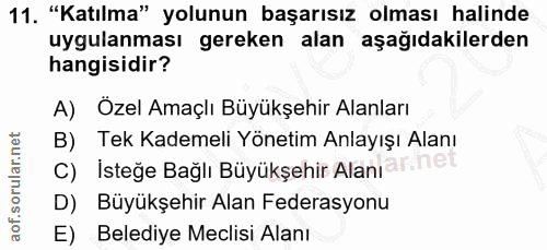 11. soru: "Katılma" yolunun başarısız olması halinde uygulanması gereken alan aşağıdakilerden hangisidir? A) Özel Amaçlı Büyükş…
