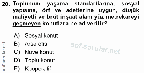 20. soru: Toplumun yaşama standartlarina, sosyal yapısına, örf ve adetlerine uygun, düşük maliyetli ve brüt inşaat alanı yüz me…