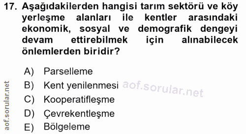 17. soru: Aşağıdakilerden hangisi tarım sektörü ve köy yerleşme alanları ile kentler arasındaki ekonomik, sosyal ve demografik…