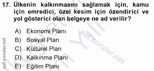 17. soru: Ulkenin kalkınmasını sağlamak için, kamu için emredici, özel kesim için özendirici ve yol gösterici olan belgeye ne a…