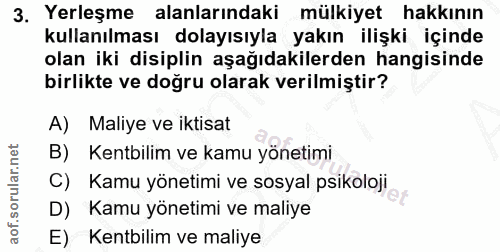 3. soru: Yerleşme alanlarındaki mülkiyet hakkının kullanılması dolayısıyla yakın ilişki içinde olan iki disiplin aşağıdakilerd…