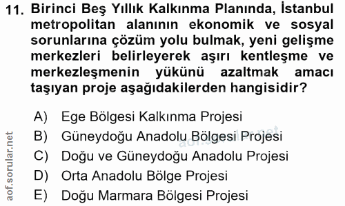 11. soru: Birinci Beş Yıllık Kalkınma Planında, İstanbul metropolitan alanının ekonomik ve sosyal sorunlarına çözüm yolu bulmak…