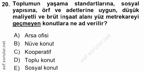 20. soru: Toplumun yaşama standartlarina, sosyal yapısına, örf ve adetlerine uygun, düşük maliyetli ve brüt inşaat alanı yüz me…