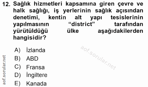 12. soru: Sağlık hizmetleri kapsamına giren çevre ve halk sağlığı, iş yerlerinin sağlık açısından denetimi, kentin alt yapı tes…