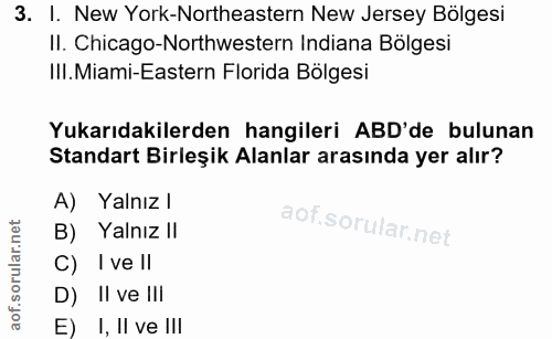 3. soru: I. New York-Northeastern New Jersey Bölgesi II. Chicago-Northwestern Indiana Bölgesi III. Miami-Eastern Florida Bölge…
