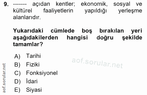 9. soru: açıdan kentler; ekonomik, sosyal ve kültürel faaliyetlerin yapıldığı yerleşme alanlarıdır. Yukarıdaki cümlede boş bır…