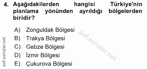 4. soru: Aşağıdakilerden hangisi Türkiye'nin planlama yönünden ayrıldığı bölgelerden biridir? A) Zonguldak Bölgesi B) Trakya B…