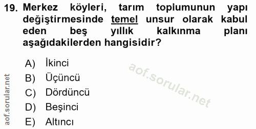 19. soru: Merkez köyleri, tarim toplumunun yapı değiştirmesinde temel unsur olarak kabul eden bes yıllık kalkınma planı aşağıda…