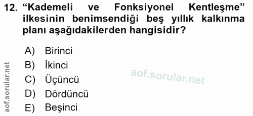 12. soru: "Kademeli ve Fonksiyonel Kentleşme" ilkesinin benimsendiği beş yıllık kalkınma planı aşağıdakilerden hangisidir? A) B…